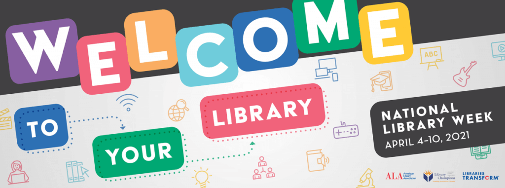 National Library Week banner with "Welcome to Your Library" in multi-colored blocks 
