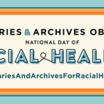 Libraries & Archives Observe National Day of Racial Healing