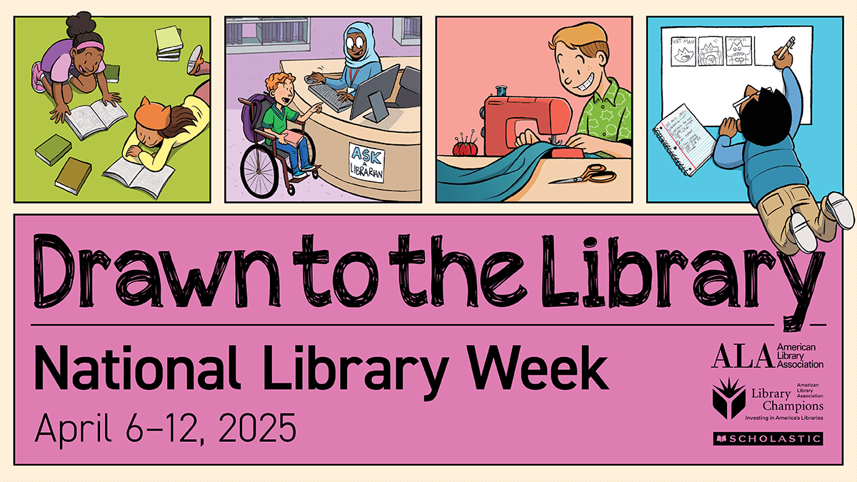 Drawn to the Library: National Library Week, April 6–12, 2025 