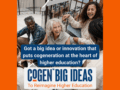 Reimagining Higher Education Together: The CoGen Big Ideas Challenge