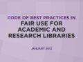 Updated Code of Best Practices in Fair Use for Academic and Research Libraries Now Available